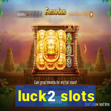 luck2 slots